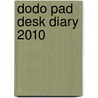 Dodo Pad Desk Diary 2010 by Naomi McBride
