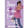 Does Anyone Ever Listen? door Rosie Rushton