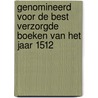 Genomineerd voor de best verzorgde boeken van het jaar 1512 door F.A. Janssen