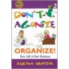 Don't Agonize, Organize! door Regina Muster