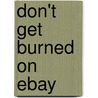 Don't Get Burned On Ebay door Shauna Wright