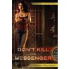 Don't Kill the Messenger door Eileen Rendahl