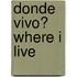Donde Vivo? Where I Live