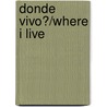 Donde Vivo?/Where I Live door Fiona Undrill