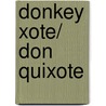 Donkey Xote/ Don Quixote by Donkeyxote S.a.