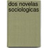 Dos Novelas Sociologicas