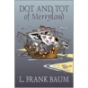 Dot and Tot of Merryland door Layman Frank Baum