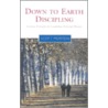 Down-To-Earth Discipling by Scott Morton