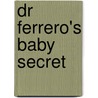 Dr Ferrero's Baby Secret by Jennifer Taylor