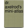 Dr. Axelrod's Mini-Atlas door Warren E. Burgess