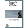 Dragon's Teeth, Volume I door James Pycroft