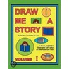 Draw Me A Story Volume I door Barbara Gail Freedman-De Vito