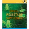 Drug-Resistant Superbugs door Lorrie Klosterman