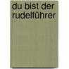 Du bist der Rudelführer door Cesar Millan