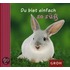 Du bist einfach so süß