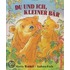 Du und ich, kleiner Bär