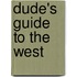 Dude's Guide to the West