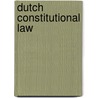 Dutch Constitutional Law door Paul P.T. Bovend'eert