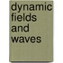 Dynamic Fields And Waves