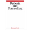 Dyslexia And Counselling door Rosemary Scott