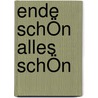 Ende SchÖn Alles SchÖn by Margrit Brehm