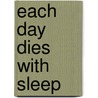 Each Day Dies With Sleep door Jose Rivera