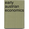 Early Austrian Economics door Izrael Kirzner