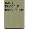 Early Buddhist Monachism door Sukumar Dutt