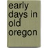 Early Days In Old Oregon