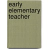 Early Elementary Teacher door Onbekend