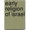 Early Religion of Israel by Lewis Bayles Paton