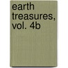 Earth Treasures, Vol. 4B by Allan W. Eckert