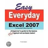 Easy Everyday Excel 2007 door Yvonne Hayden