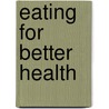 Eating For Better Health door Professor Jane Plant