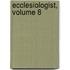 Ecclesiologist, Volume 8