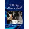 Echoes Of A Woman's Soul door Dianna Doles Petry