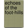 Echoes Of The Foot-Hills door Harte Bret