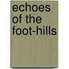 Echoes Of The Foot-Hills by Harte Bret