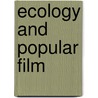 Ecology And Popular Film door Robin L. Murray