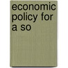 Economic Policy for a So door Onbekend