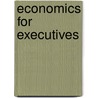 Economics for Executives by Unknown