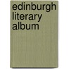 Edinburgh Literary Album by Anonymous Anonymous