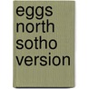 Eggs North Sotho Version door Viljoen Graeme