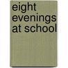Eight Evenings At School door Edith Dymond