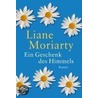 Ein Geschenk des Himmels door Liane Moriarty