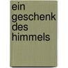 Ein Geschenk des Himmels door Anne Enright