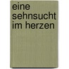 Eine Sehnsucht im Herzen door Theodor Fontane