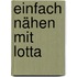 Einfach Nähen mit Lotta