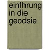 Einfhrung in Die Geodsie by Otto Eggert