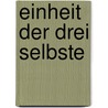 Einheit der drei Selbste door Diethard Stelzl